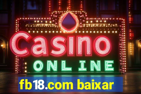fb18.com baixar